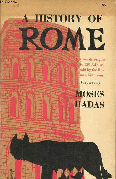 A history of Rome from its origins to 529 A.D. as told by the roman historians.