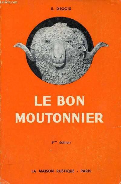 Le livre du bon moutonnier guide des bergers et des propritaires de moutons - 9e dition.