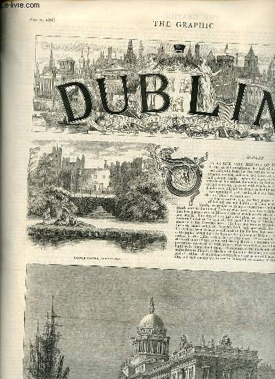 The Graphic an illustrated weekly newspaper vol.XVIII n455 august 17 1878 - Dublin - Christ church cathedral and the synod house from the liffey - the bank of Ireland - trinity college - St.Patrick's cathedral - courtyard of the castle etc.