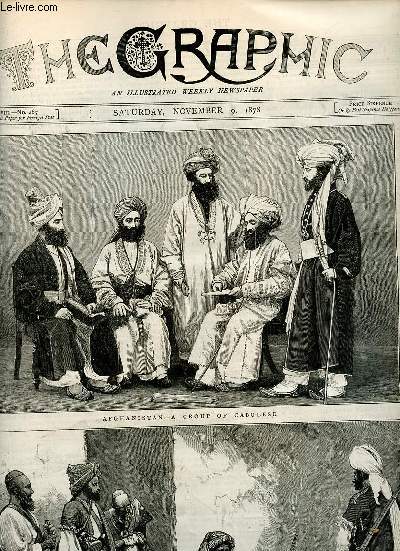 The Graphic an illustrated weekly newspaper vol.XVIII n467 saturday november 9 1878 - Afghanistan a group of cabulese - Afghanistan a group of afridis from the khyber pass - dedicating the new bells in st.paul's cathedral - afghanistan the khyber etc.