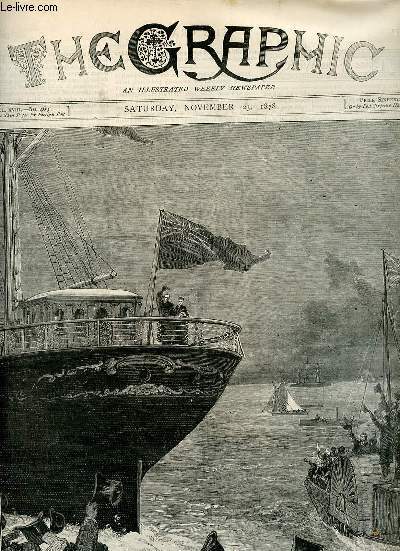 The Graphic an illustrated weekly newspaper vol.XVIII n469 saturday november 23 1878 - Departure of the marquis of lorne and the princess Louise for Canada good-bye the sarmatian off new brighton - the impending afghan war peshawur and the khyber pass...