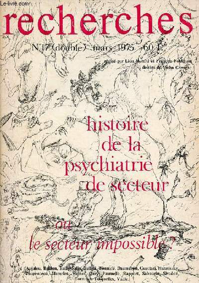 Recherches n17 (double) mars 1975 - Histoire de la psychiatrie de secteur ou le secteur impossible ?