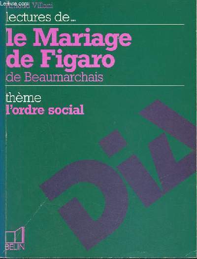 Lectures de... le Mariage de Figaro de Beaumarchais thme l'ordre social - Collections DIA.