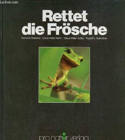 Rettet die Frsche amphibien in deutschland osterreich und der schweiz.