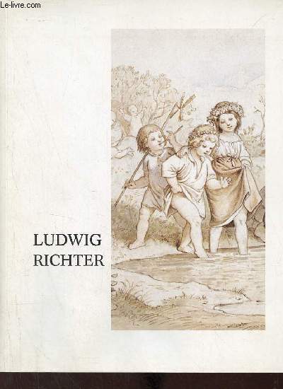 Ludwig Richter 1803-1884 zeichnungen und graphik eine ausstellung aus dem bestand des graphischen kabinetts - Museum folkwang 26.august bis 14. oktober 1984.
