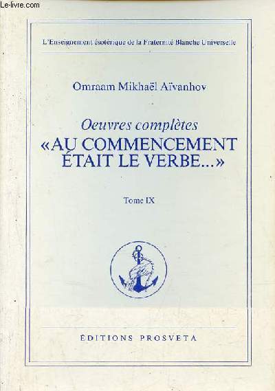 Au commencement tait le verbe - Oeuvres compltes tome 9.