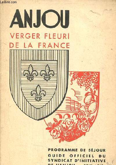 Anjou verger fleuri de la France programme de sjour guide officiel du syndicat d'initiative de l'anjou.