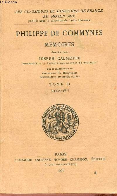 Philippe de Commynes mmoires - Tome 2 1474-1483 - Collection les classiques de l'histoire de France au moyen age.