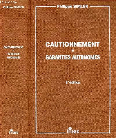 Cautionnement et garanties autonomes - 2e dition.