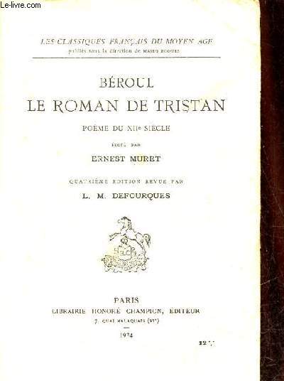 Broul le roman de Tristan pome du XIIe sicle - 4e dition - Collection les classiques franais du moyen age.