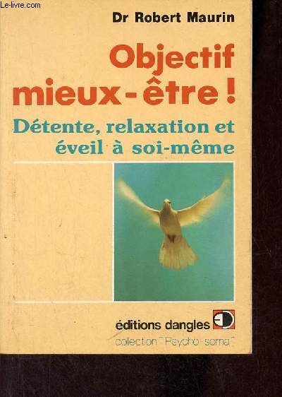 Objectif mieux-tre ! dtente, relaxation, et dynaique d'veil - Collection psycho-soma.