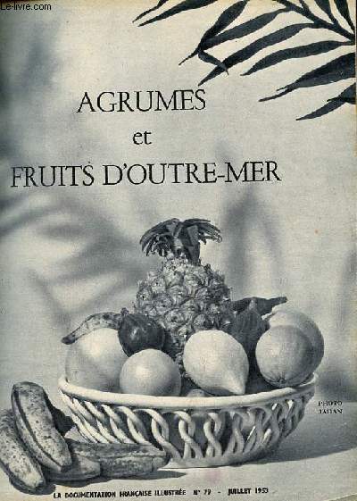 Agrumes et fruits d'outre-mer - La documentation franaise illustre n79 juillet 1953.