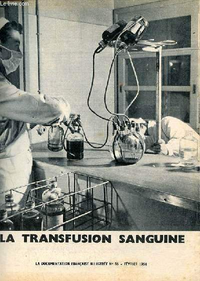 La transfusion sanguine - La documentation franaise illustre n86 fvrier 1954.