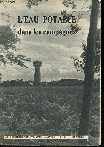 L'eau potable dans les campagnes - La documentation franaise illustre n57 septembre 1951.
