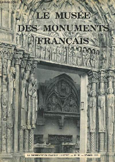 Le muse des monuments franais - La documentation franaise illustre n98 fvrier 1955.