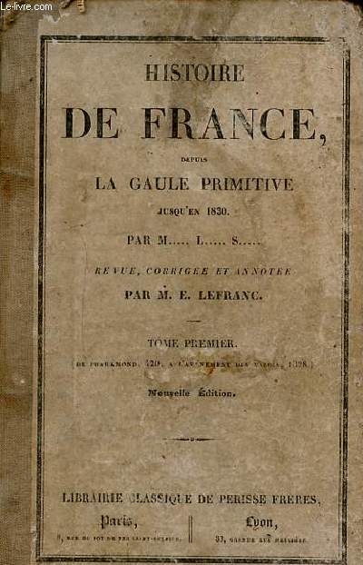 Histoire de France depuis la gaule primitive jusqu'en 1830 - 5e dition revue corrige et annote - Tome premier : de Pharamond 420  l'avnement des valois 1328.