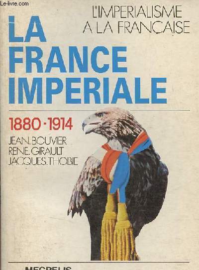 La France impriale 1880-1914 - Collection chemins d'aujourd'hui.