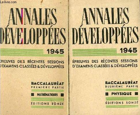 Annales dveloppes 1945 preuves des rcentes sessions d'examens classes & dveloppes baccalaurat - 2 fascicules : Premire partie mathmatiques + deuxime partie physique.