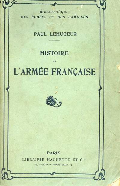 Histoire de l'arme franaise - Collection Bibliothque des coles et des familles - 7e dition.