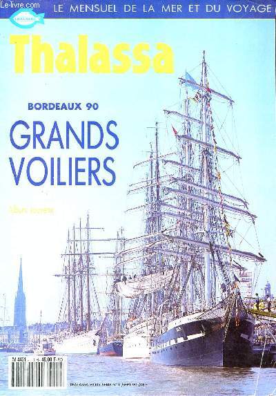 Thalassa hors srie n1 septembre 1990 - Bordeaux 90 grands voiliers album souvenir.