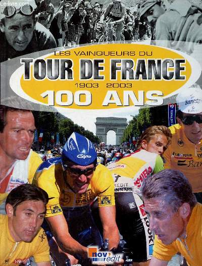 Les vainqueurs du Tour de France 1903-2003 100 ans.
