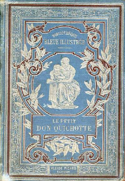 Le petit Don Quichotte - Collection Bibliothque de l'ducation maternelle.