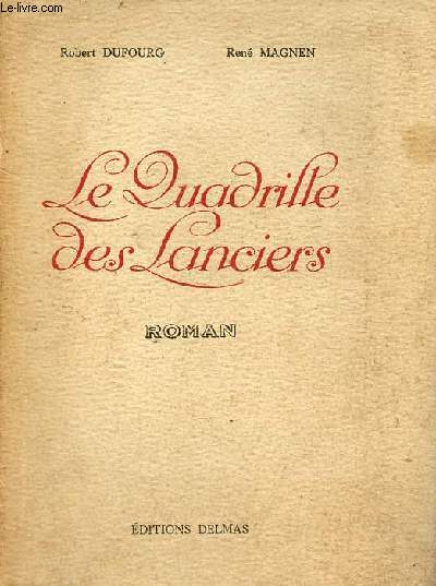 Le quadrille des lanciers - roman - Exemplaire n44/100 sur vlin pur chiffon de maumont - envoi des auteurs.