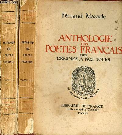 Anthologie des potes franais des origines  nos jours - en 2 tomes - tomes 3 + 4 .