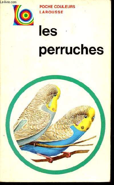 Les perruches - Collection poche couleurs larousse n14.