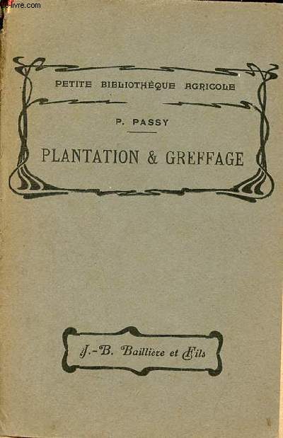 Arboriculture fruitire - Tome 1 : Plantation et greffage - Collection petite bibliothque agricole - Nouvelle dition revue et augmente.