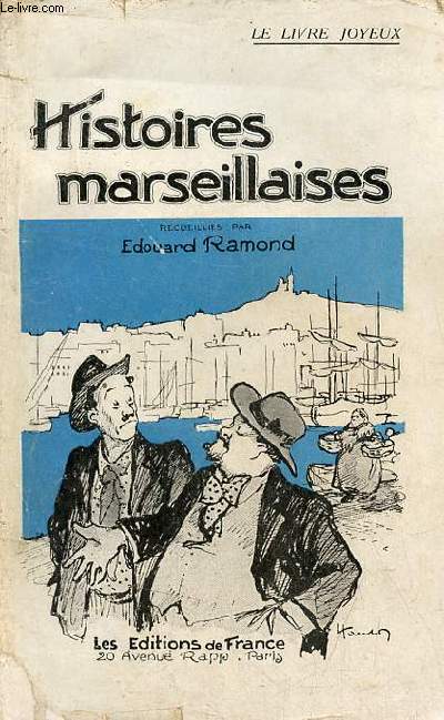 Histoires marseillaises galjades et proverbes de Provence - Collection le livre joyeux.