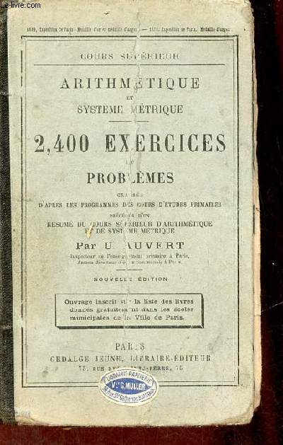 Arithmtique et systme mtrique - 2400 exerices et problmes - Cours suprieur - 21e dition.