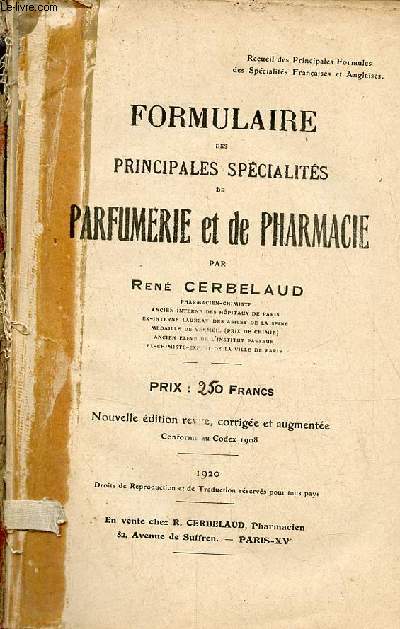 Formulaire des principales spcialits de parfumerie et de pharmacie - Nouvelle dition revue, corrige et augmente conforme au codex 1908.