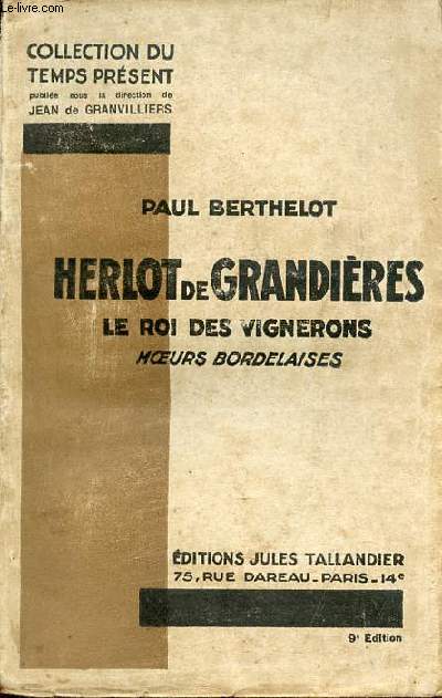 Herlot de Grandires le Roi des Vignerons - moeurs bordelaises - Collection du temps prsent.