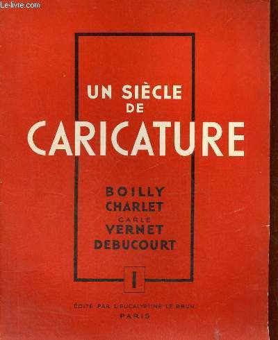 Un sicle de caricature n1 : Boilly Charlet Carle Vernet Debucourt.