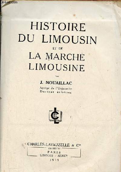 Histoire du Limousin et de la marche limousine.