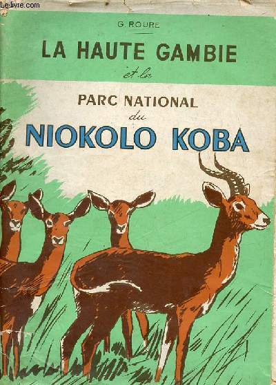 La haute Gambie et le parc national du Niokolo Koba.