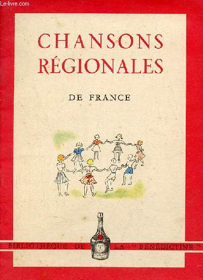 Chansons rgionales de France - Bibliothque de la bndictine.