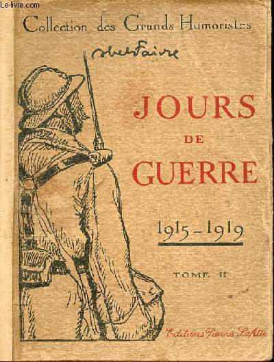 Jours de guerre 1915-1919 - tome 2 - Collection des grands humoristes.