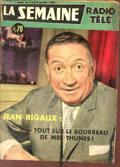 La semaine radio tl n1 semaine du 2 au 8 janvier 1965 - Jean Rigaux tout sur le bourreau de mes thunes ! - les chinois chez le dala lama - bonjour ile de france - B.B.  radio luxembourg - Franois Blanc et la socit des bains de mer etc.