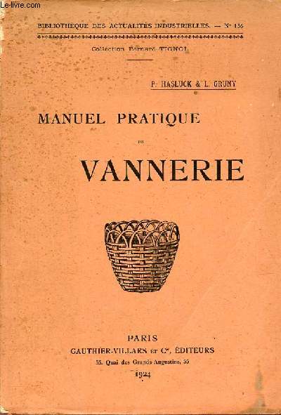 Manuel pratique de vannerie - Collection Bibliothque des actualits industrielles n136 collection Bernard Tignol.