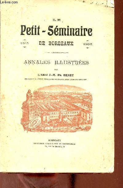 Le petit-sminaire de Bordeaux 1815-1906 - annales illustres.