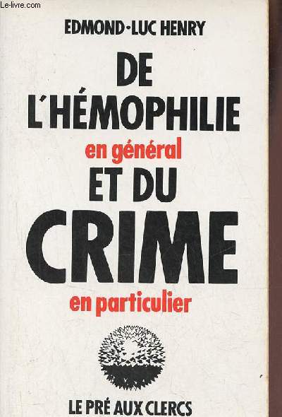 De l'hmophilie en gnral et du crime en particulier - Collection pamphlet.