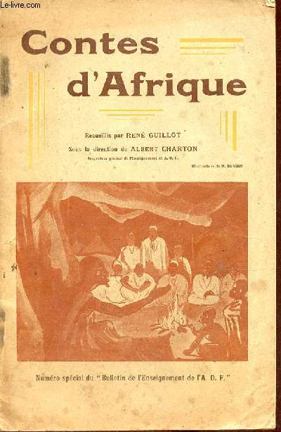 Contes d'Afrique - Numro spcial du Bulletin de l'Enseignement de l'A.O.F.
