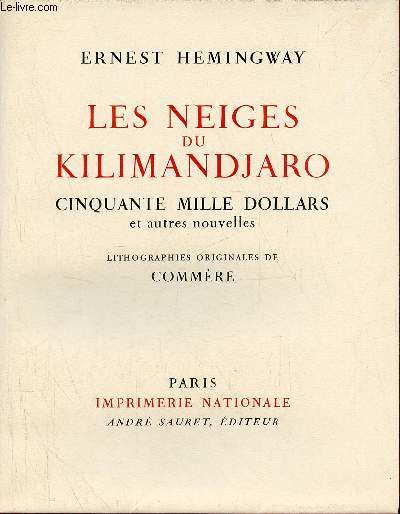 Oeuvres compltes d'Ernest Hemingway - Tome 7 : Les neiges du Kilimandjaro cinquante mille dollars et autres nouvelles.