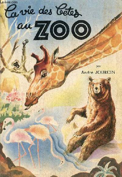 La vie des btes au zoo - Collection ma premire bibliothque.