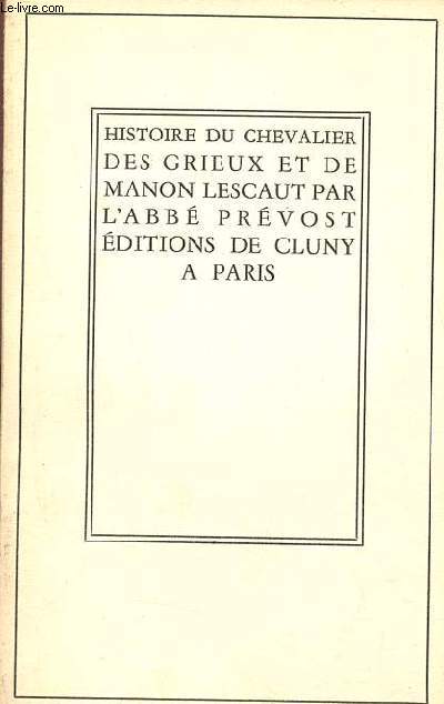 Histoire du Chevalier des Grieux et de Manon Lescaut - Collection bibliothque classique de Cluny n27.