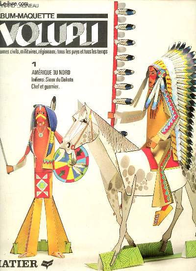 Album-maquette Volupli costumes civils,militaires,rgionaux tous les pays et tous les temps - Fascicule n1 : Amrique du Nord indiens Sioux du Dakota chef et guerrier.