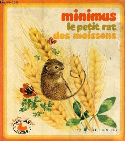 Minimus le petit rat des moissons - Collection premiers livres je les lis tout seul.