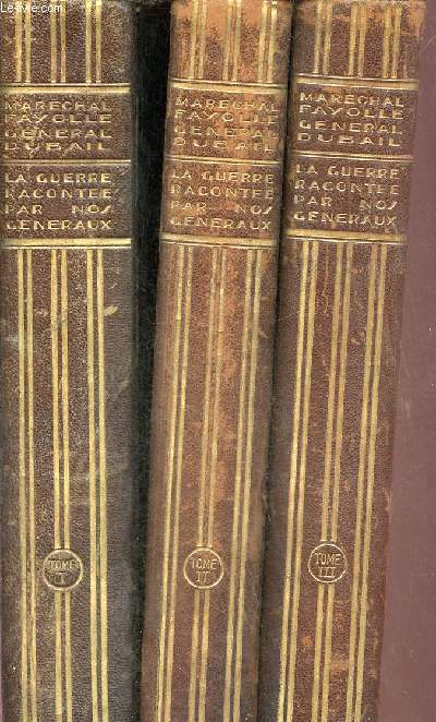 La guerre raconte par nos gnraux commandants de groupe d'armes De Lige  Verdun 1914-191, de la Somme au Rhin 1916-1918 - 3 tomes en 3 volumes - tomes 1+2+3.